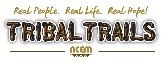 Real People. Real Life. Real Hope! Tribal Trails logo. Part of NCEM.